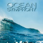 Ocean Symphony: Relaxing Composition of Nature Sounds with Calm Music for Relaxation, Meditation, Sleep or Spa