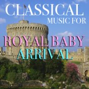 Classical Music For Royal Baby Arrival
