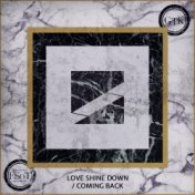 Love Shine Down / Coming Back