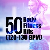 50 Body Fitness Hits (120-130 BPM)
