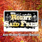 Right Said Fred and Other Comedy Greats
