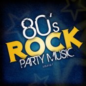 80's Rock Party Music, Vol. 1