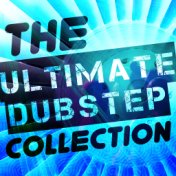 The Ultimate Dubstep Collection