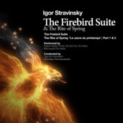 Igor Stravinsky: The Firebird Suite & The Rite of Spring