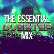 The Essential Dubstep Mix