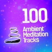 100 Ambient Meditation Tracks