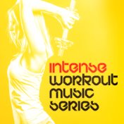 Intense Workout Music Series
