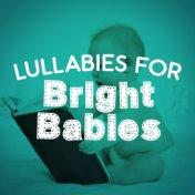 Lullabies for Bright Babies