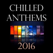 Chilled Anthems 2016
