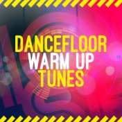 Dancefloor Warm up Tunes