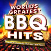 Worlds Greatest Bbq Hits - The Only Barbeque Party Album You'll Ever Need