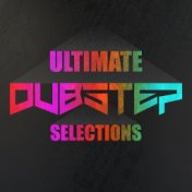 Ultimate Dubstep Selections