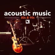 Acoustic Music 80s and 90s