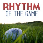 Rhythm Of The Game