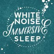 White Noise: Immersive Sleep