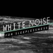 White Noise for Sleeplessness