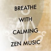 Breathe with Calming Zen Music