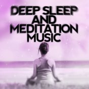 Deep Sleep and Meditation Music