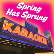 Spring Has Sprung: Karaoke