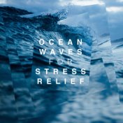 Ocean Waves for Stress Relief