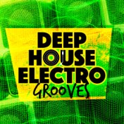 Deep House Electro Grooves