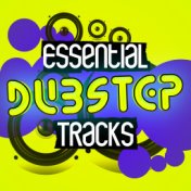 Essential Dubstep Tracks