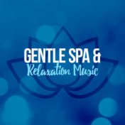 Gentle Spa & Relaxation Music