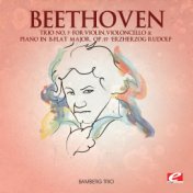 Beethoven: Trio No. 7 for Violin, Violoncello and Piano in B-Flat Major, Op. 97 "Erzherzog Rudolf" (Digitally Remastered)