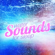 Water Sounds for Sleep