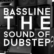 Bassline: The Sound of Dubstep