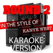 Bound 2 (In the Style of Kanye West) [Karaoke Version] - Single