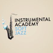 Instrumental Academy: Soft Jazz