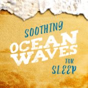 Soothing Ocean Waves for Sleep