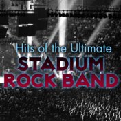Hits of the Ultimate Stadium Rock Band