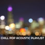 Chill Pop Acoustic Playlist