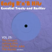 Early R 'N' B Hits, Essential Tracks and Rarities, Vol. 25