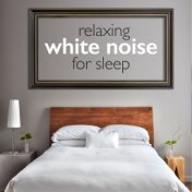 Relaxing White Noise for Sleep