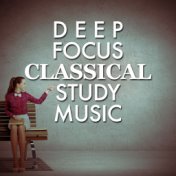 Deep Focus: Classical Study Music