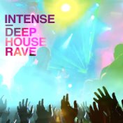 Intense Deep House Rave