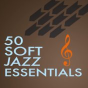 50 Soft Jazz Essentials