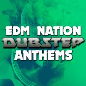 EDM Nation: Dubstep Anthems