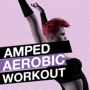 Amped Aerobic Workout