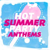 Hot Summer Party Anthems