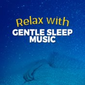 Relax with Gentle Sleep Music