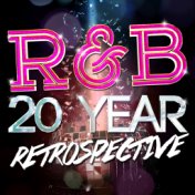 R&B: 20 Year Retrospective
