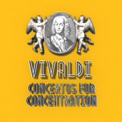 Vivaldi: Concertos for Concentration