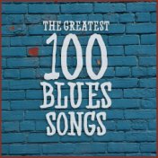 The Greatest 100 Blues Songs