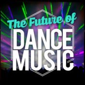 The Future of Dance Music