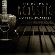 The Ultimate Acoustic Covers Playlist