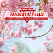 Majestic Feels - Peaceful Melodies For Healing And Relaxation, Vol. 4